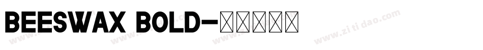 Beeswax Bold字体转换